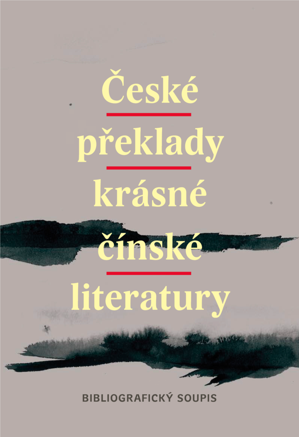 České Překlady Krásné Čínské Literatury: Bibliografický Soupis