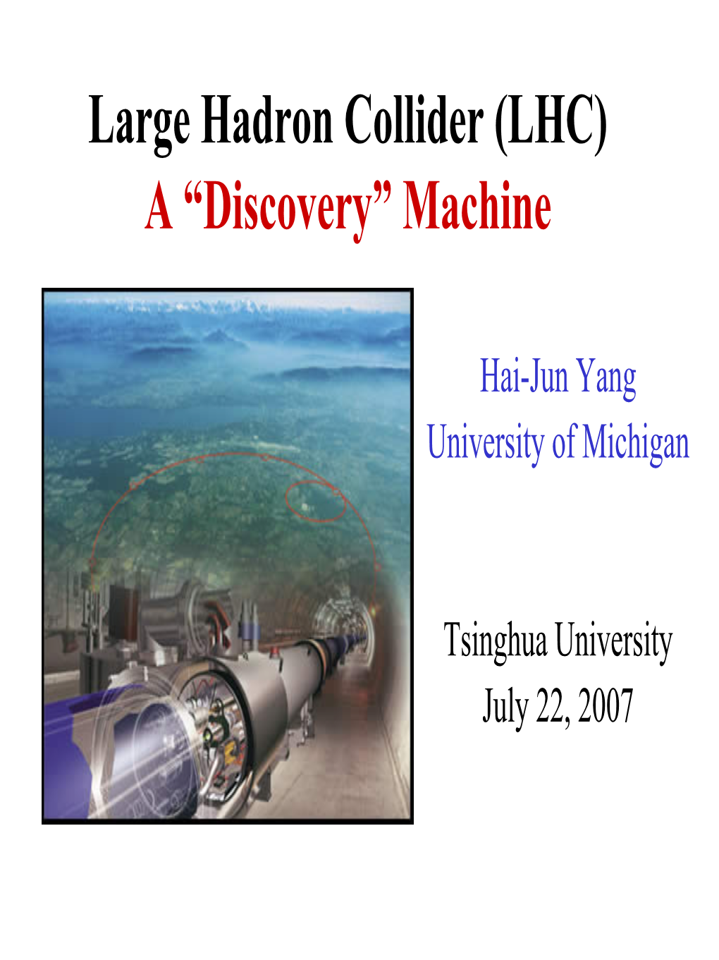 Large Hadron Collider (LHC) a “Discovery” Machine