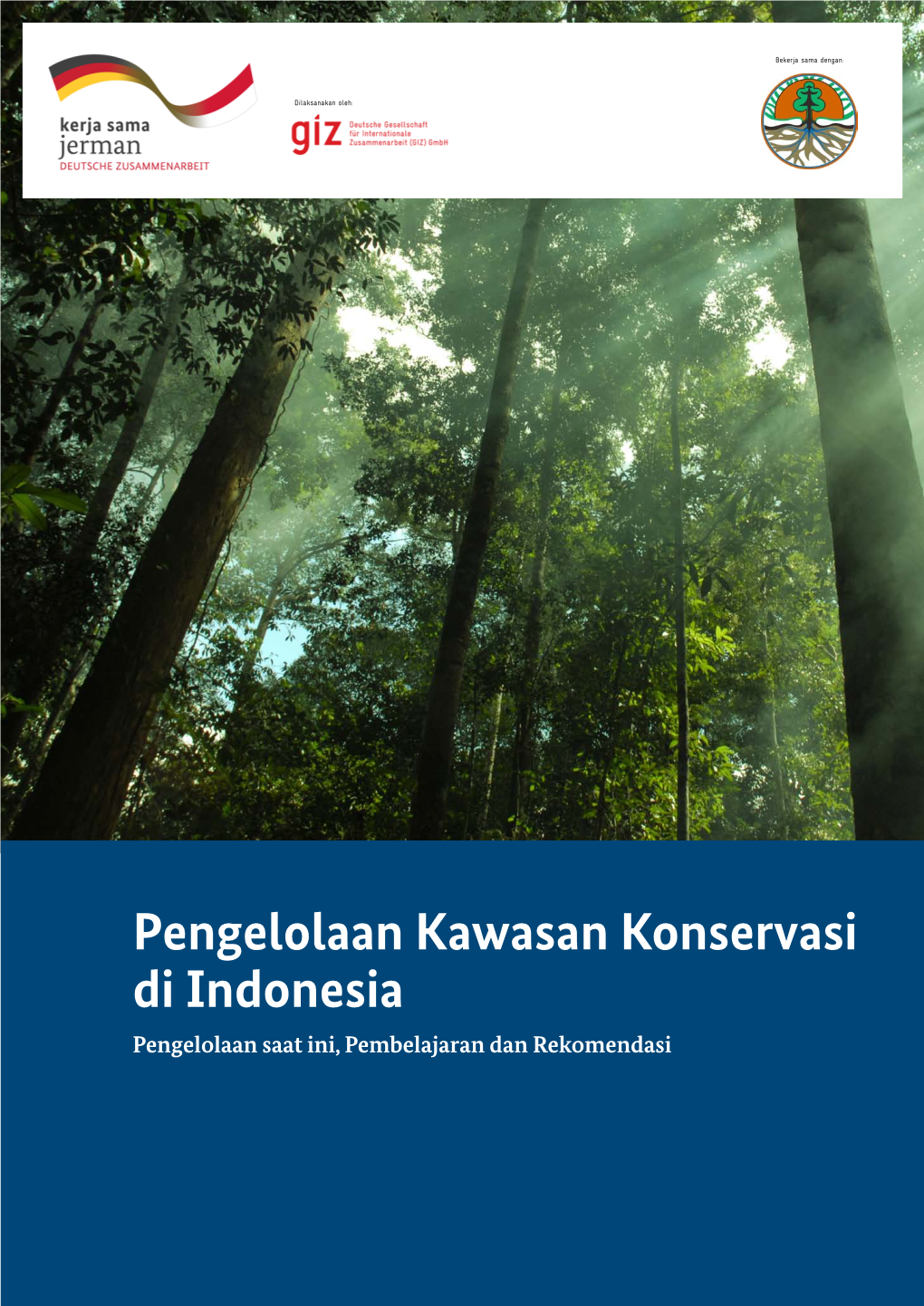Pengelolaan Kawasan Konservasi Di Indonesia Pengelolaan Saat Ini, Pembelajaran Dan Rekomendasi Latar Belakang