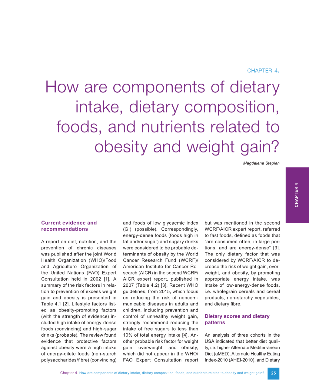 How Are Components of Dietary Intake, Dietary Composition, Foods, and Nutrients Related to Obesity and Weight Gain?