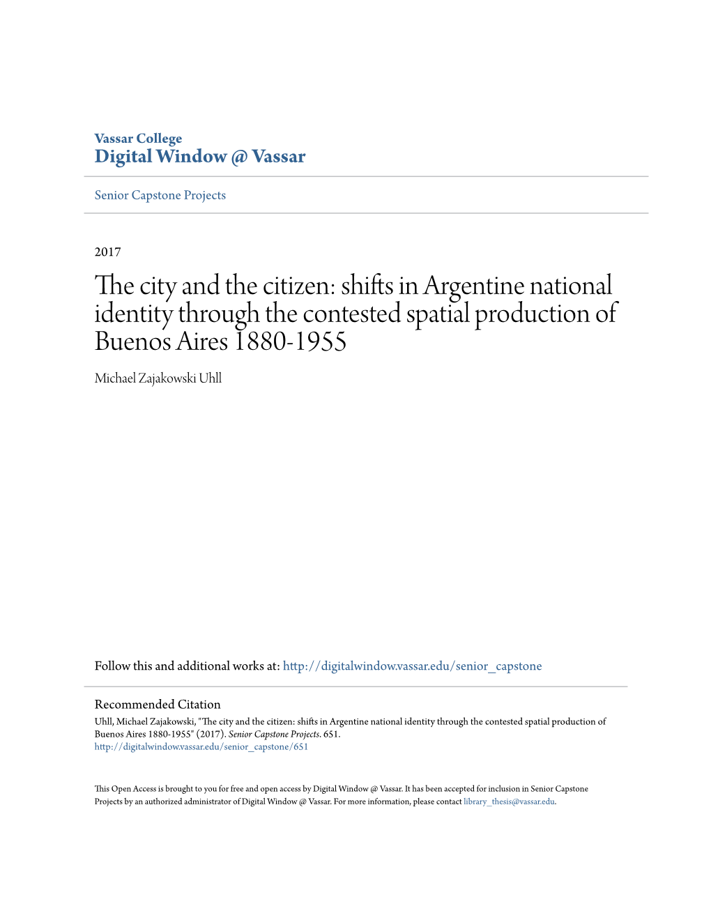 Shifts in Argentine National Identity Through the Contested Spatial Production of Buenos Aires 1880-1955 Michael Zajakowski Uhll