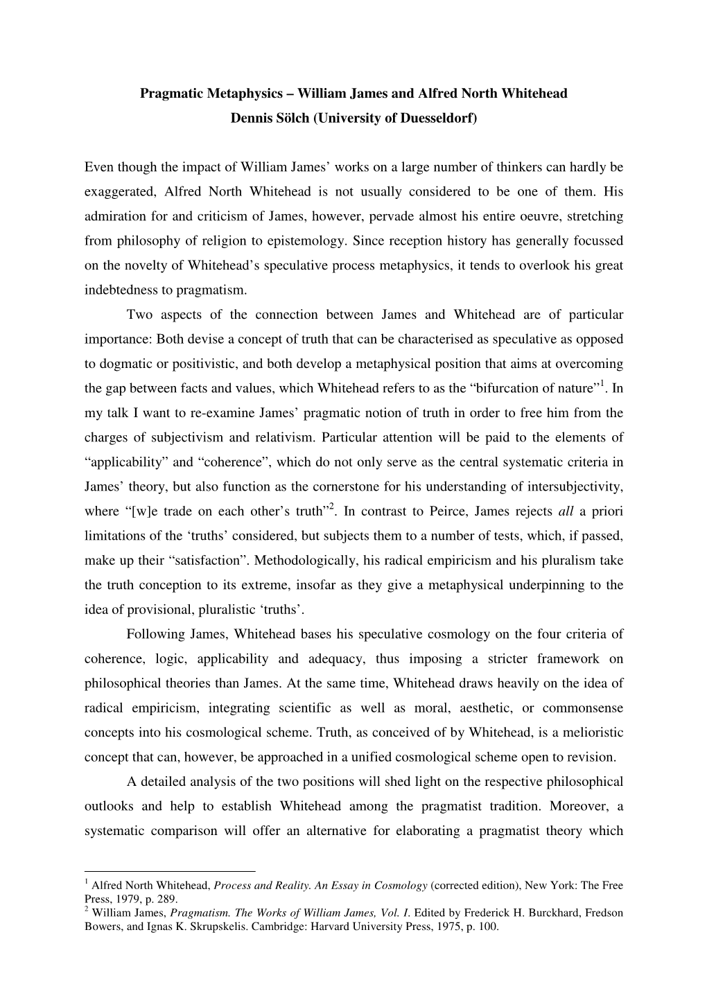 Pragmatic Metaphysics – William James and Alfred North Whitehead Dennis Sölch (University of Duesseldorf)