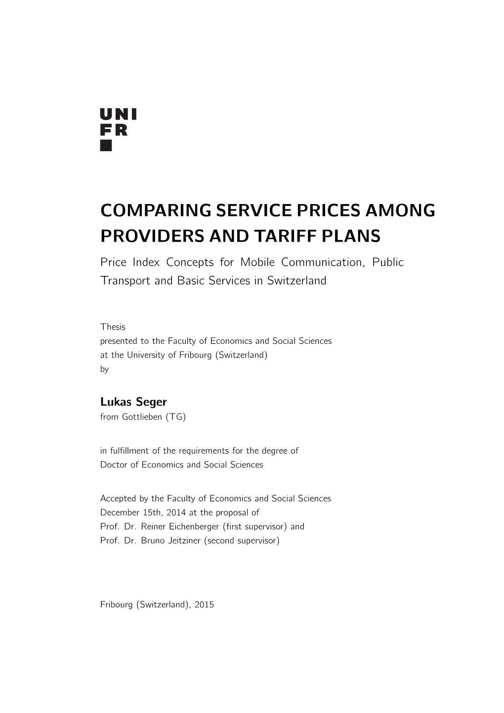 COMPARING SERVICE PRICES AMONG PROVIDERS and TARIFF PLANS Price Index Concepts for Mobile Communication, Public Transport and Basic Services in Switzerland