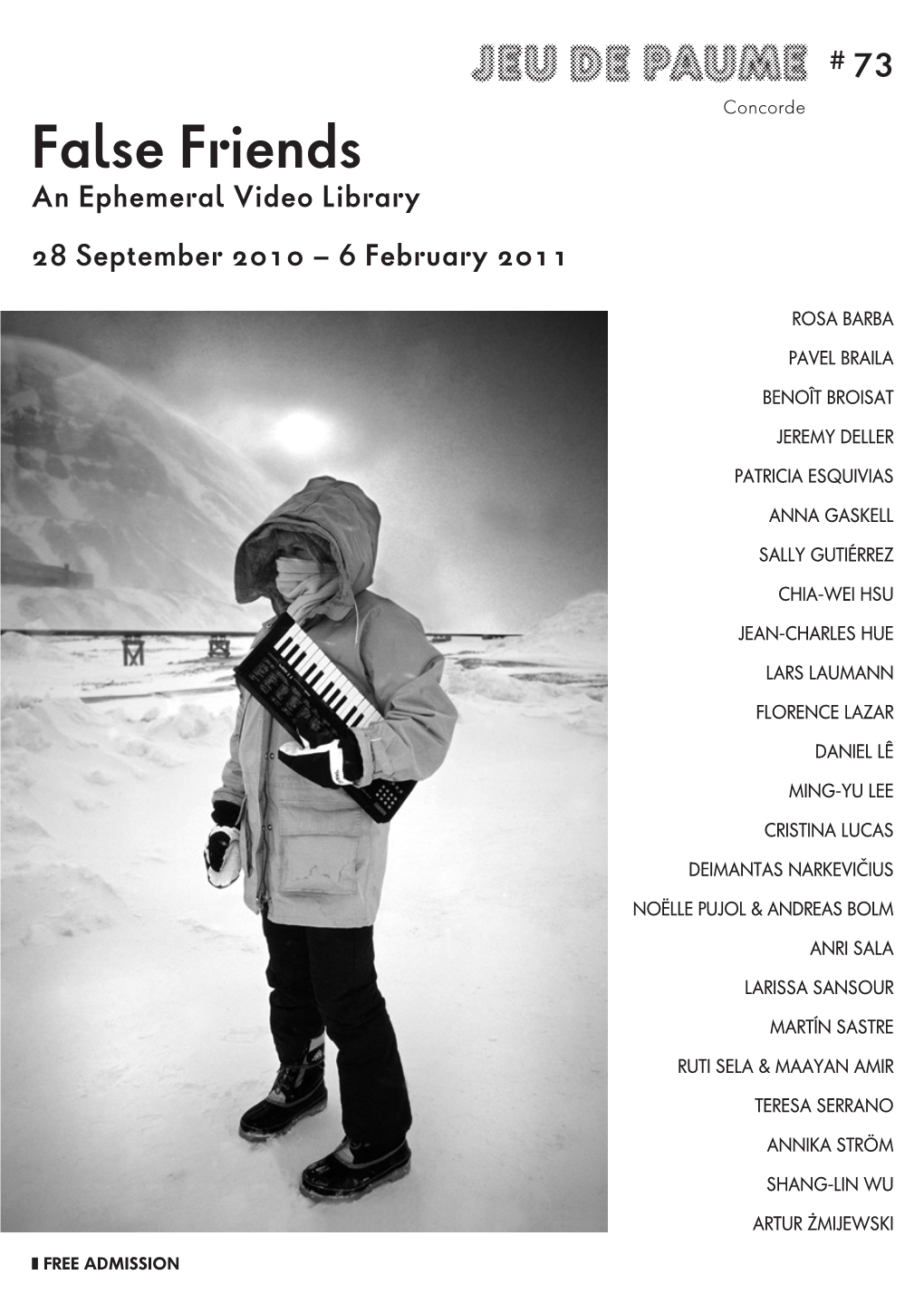 False Friends an Ephemeral Video Library 28 September 2010 – 6 February 2011