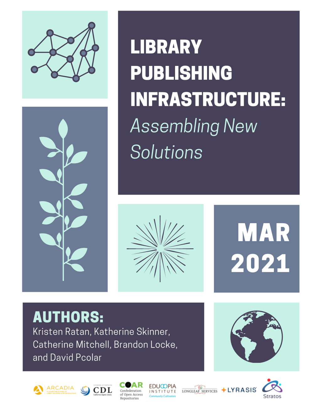 LIBRARY PUBLISHING INFRASTRUCTURE: Assembling New Solutions