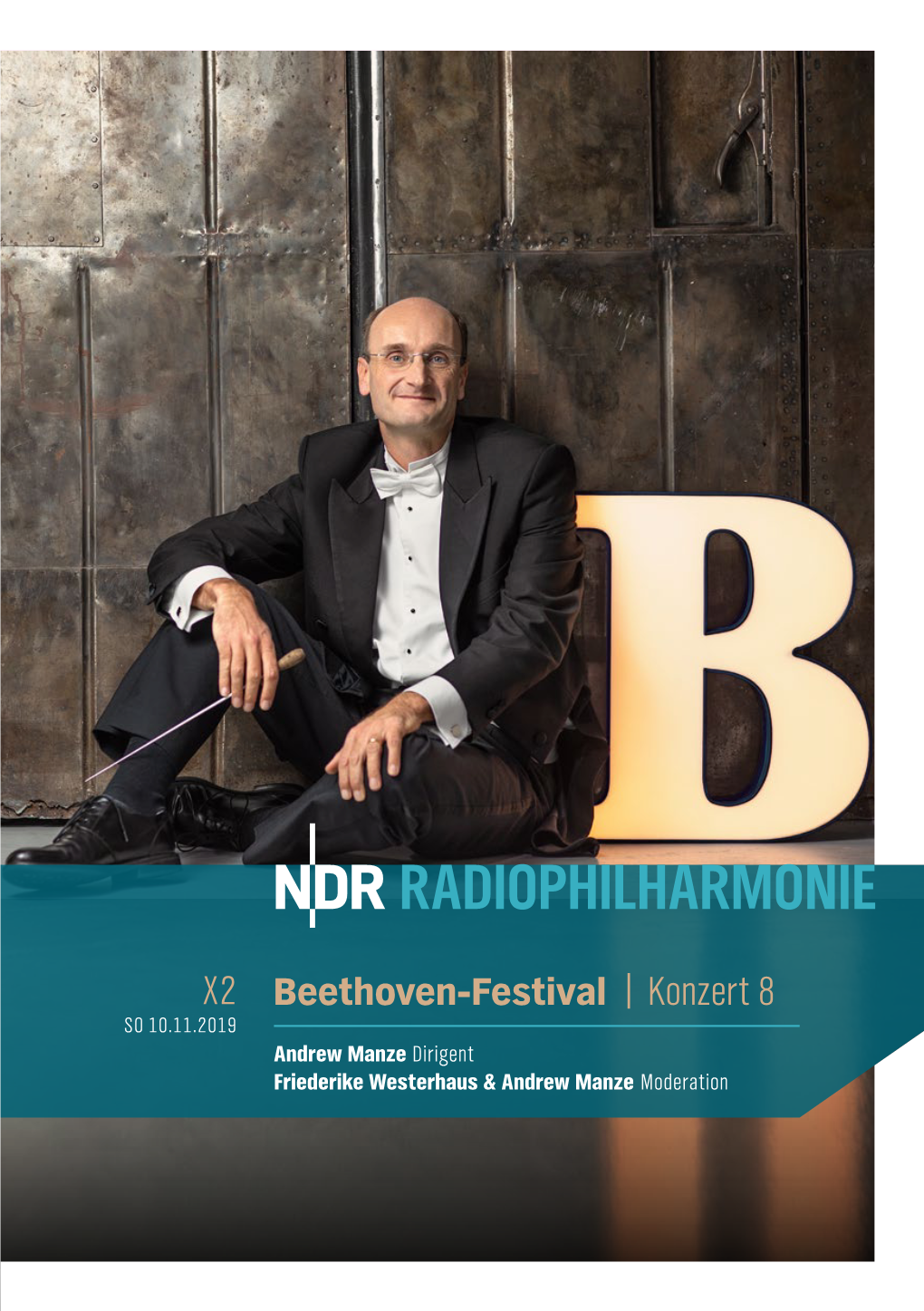 Beethoven-Festival | Konzert 8 SO 10.11.2019 Andrew Manze Dirigent Friederike Westerhaus & Andrew Manze Moderation Manze on Beethoven