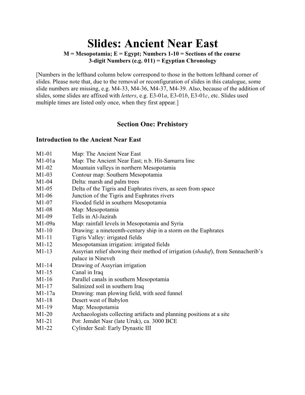 Ancient Near East M = Mesopotamia; E = Egypt; Numbers 1-10 = Sections of the Course 3-Digit Numbers (E.G