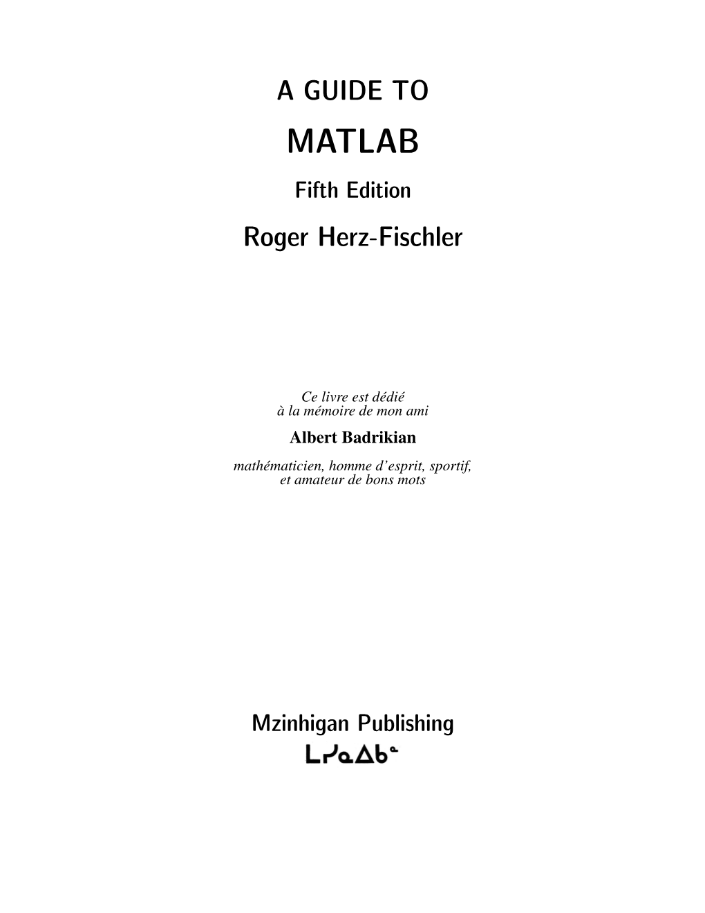 A GUIDE to MATLAB Fifth Edition Roger Herz-Fischler