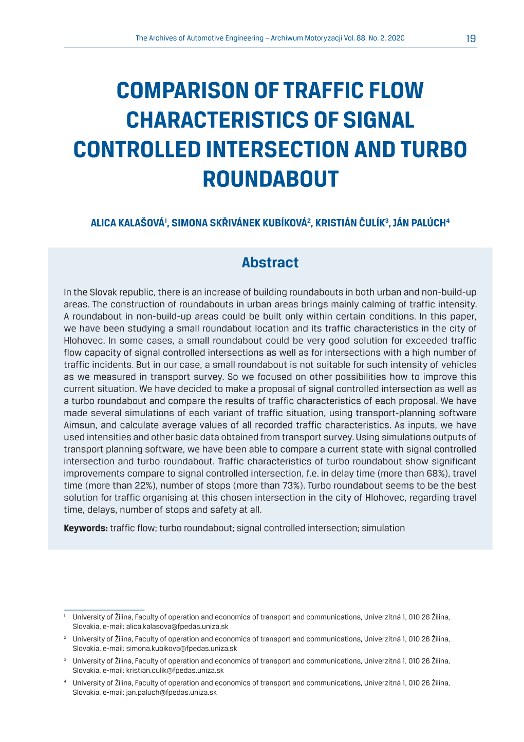 Comparison of Traffic Flow Characteristics of Signal Controlled Intersection and Turbo Roundabout