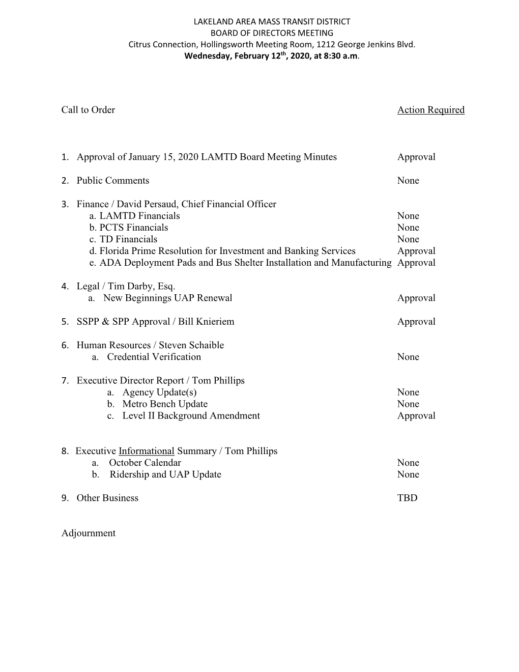 Call to Order Action Required 1. Approval of January 15, 2020 LAMTD Board Meeting Minutes Approval 2. Public Comments None 3