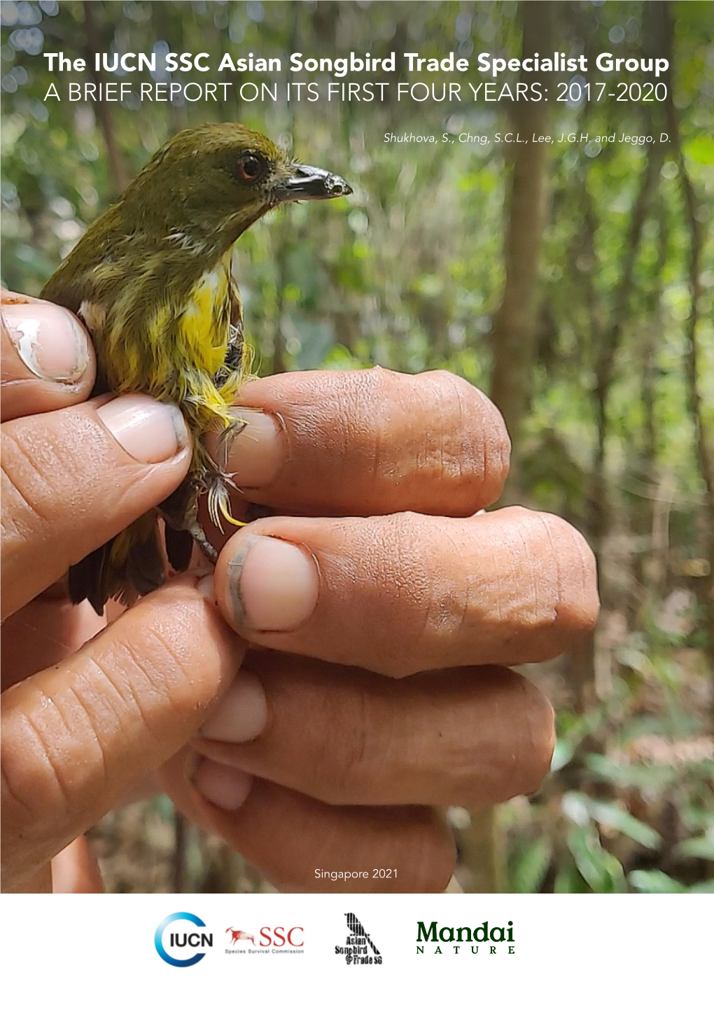 The IUCN SSC Asian Songbird Trade Specialist Group a BRIEF REPORT on ITS FIRST FOUR YEARS: 2017-2020