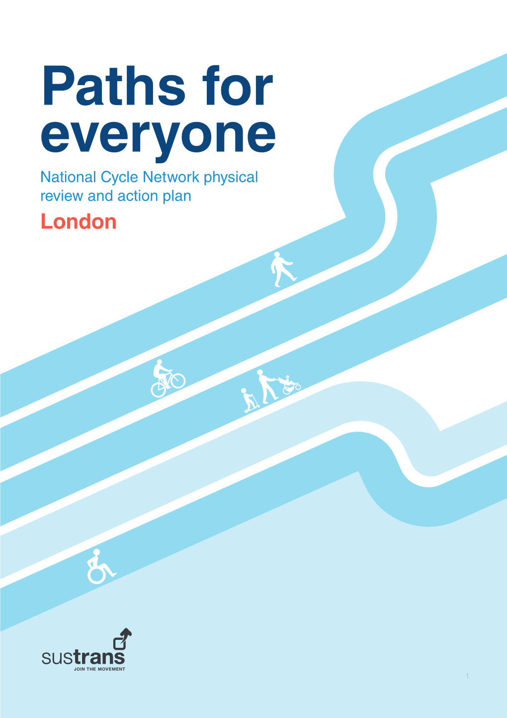Paths for Everyone National Cycle Network Physical Review and Action Plan London