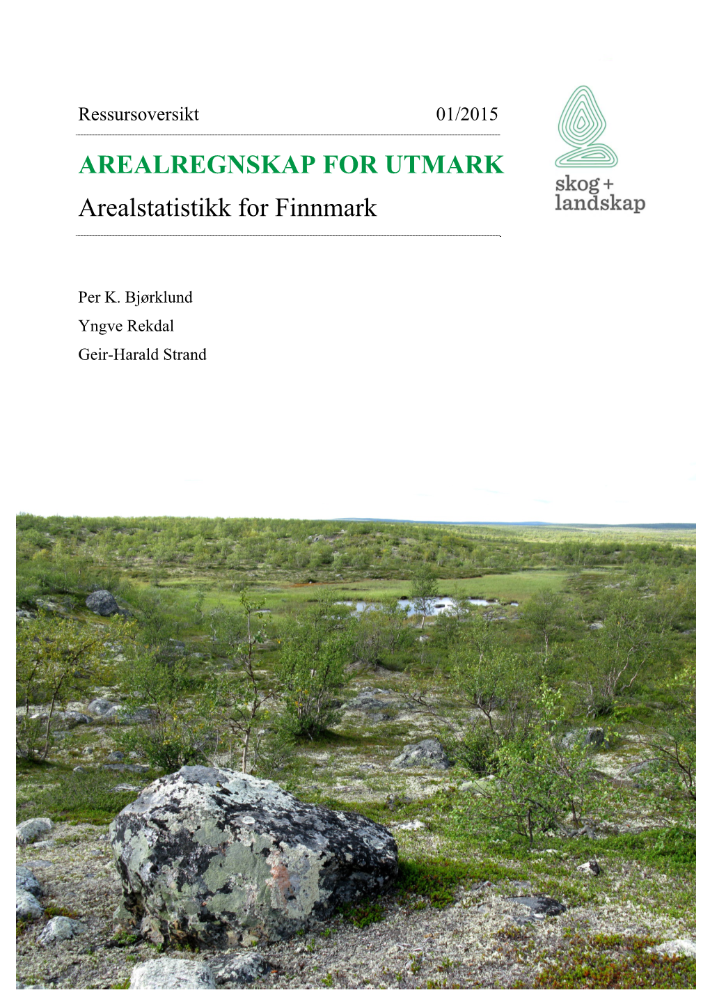 AREALREGNSKAP for UTMARK Arealstatistikk for Finnmark