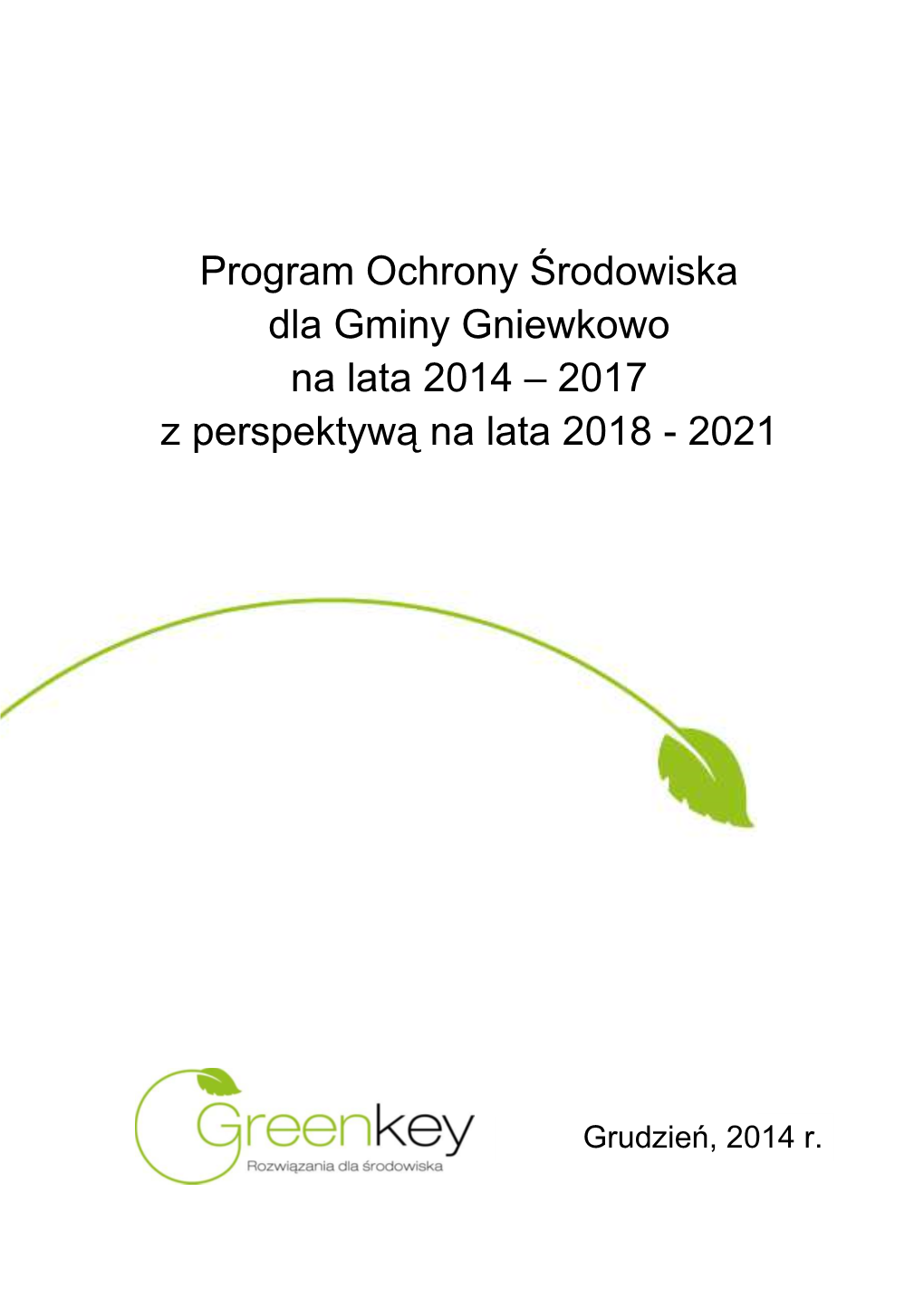 Program Ochrony Środowiska Dla Gminy Gniewkowo Na Lata 2014 – 2017 Z Perspektywą Na Lata 2018 - 2021