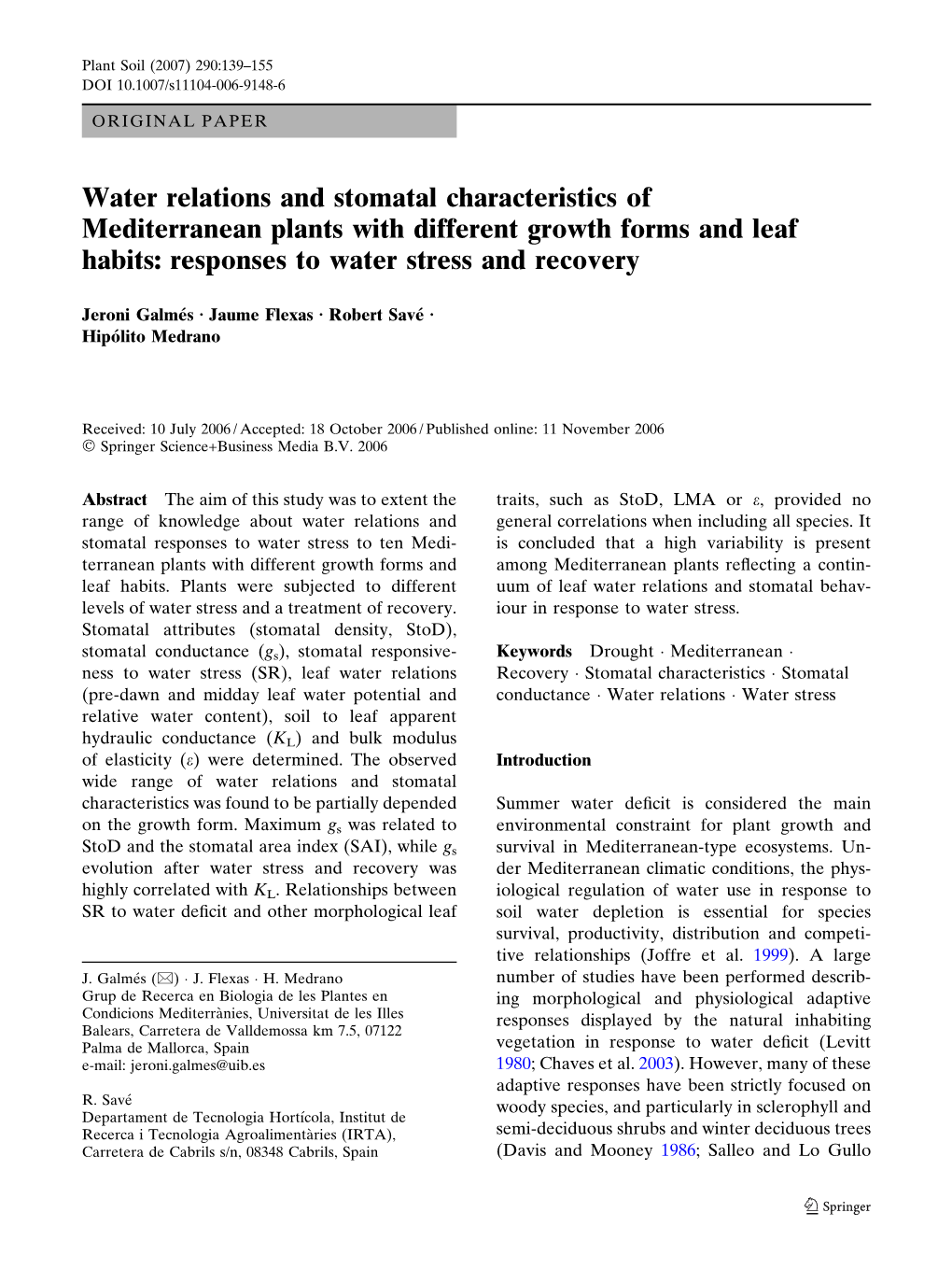 Water Relations and Stomatal Characteristics of Mediterranean Plants with Different Growth Forms and Leaf Habits: Responses to Water Stress and Recovery