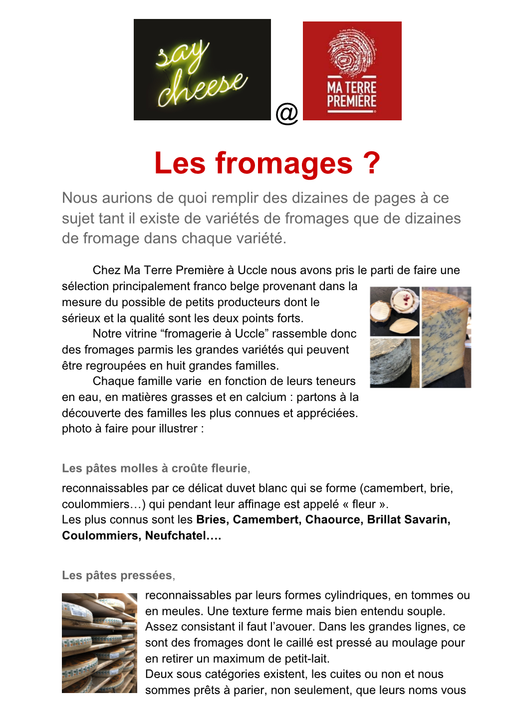 Les Fromages ? Nous Aurions De Quoi Remplir Des Dizaines De Pages À Ce Sujet Tant Il Existe De Variétés De Fromages Que De Dizaines De Fromage Dans Chaque Variété