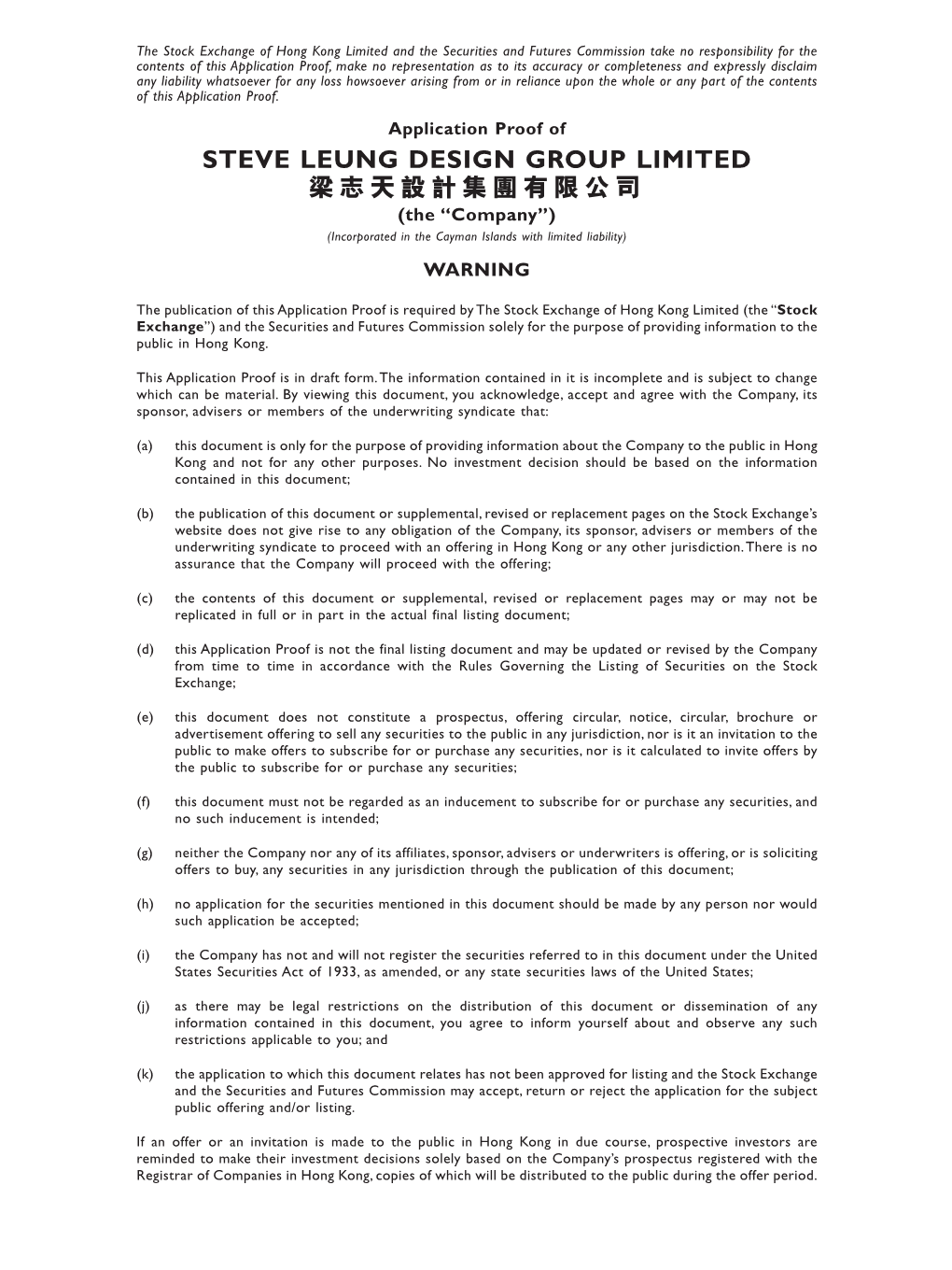 STEVE LEUNG DESIGN GROUP LIMITED 梁志天設計集團有限公司 (The “Company”) (Incorporated in the Cayman Islands with Limited Liability) WARNING