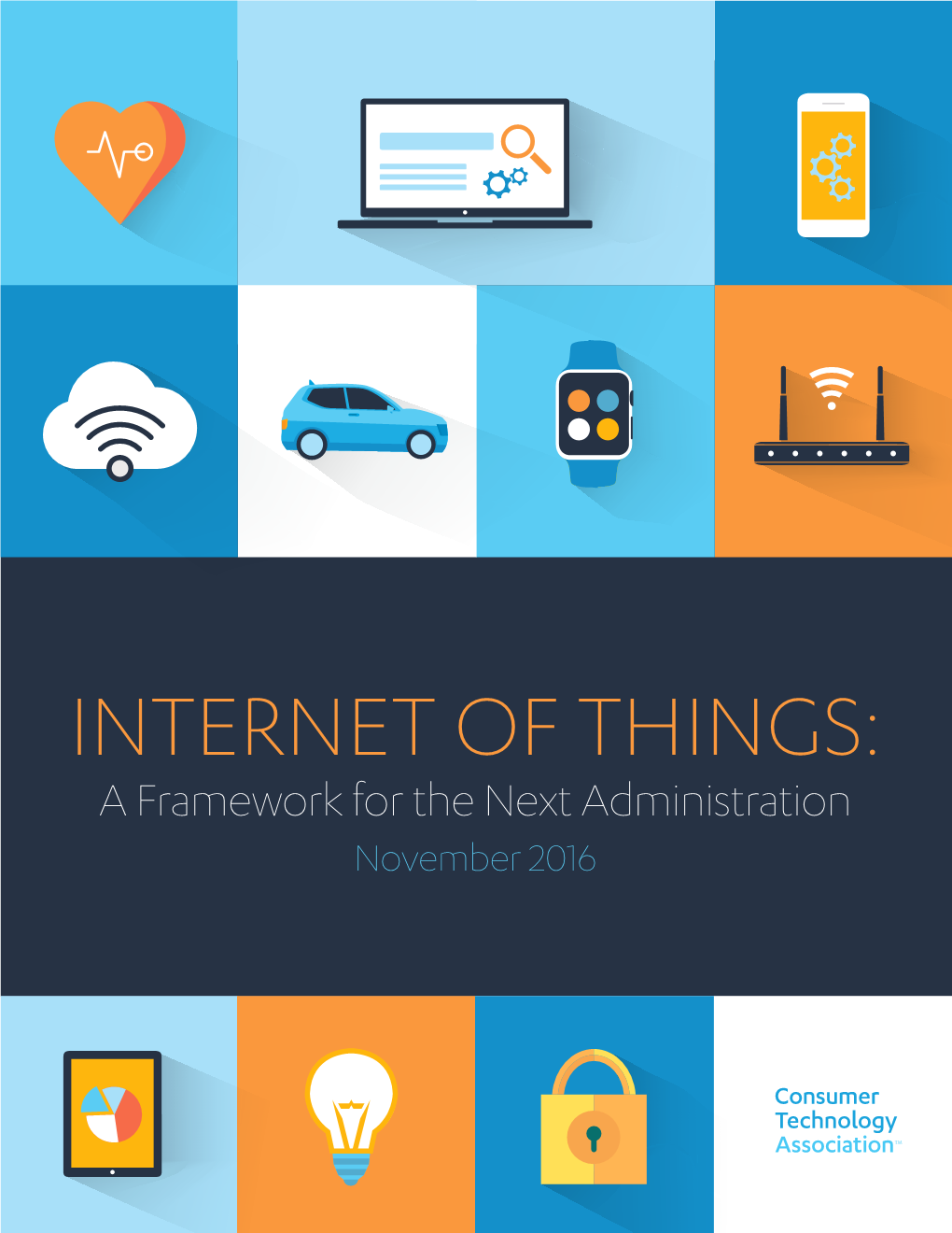 INTERNET of THINGS: a Framework for the Next Administration November 2016 Internet of Things: a Framework for the Next Administration