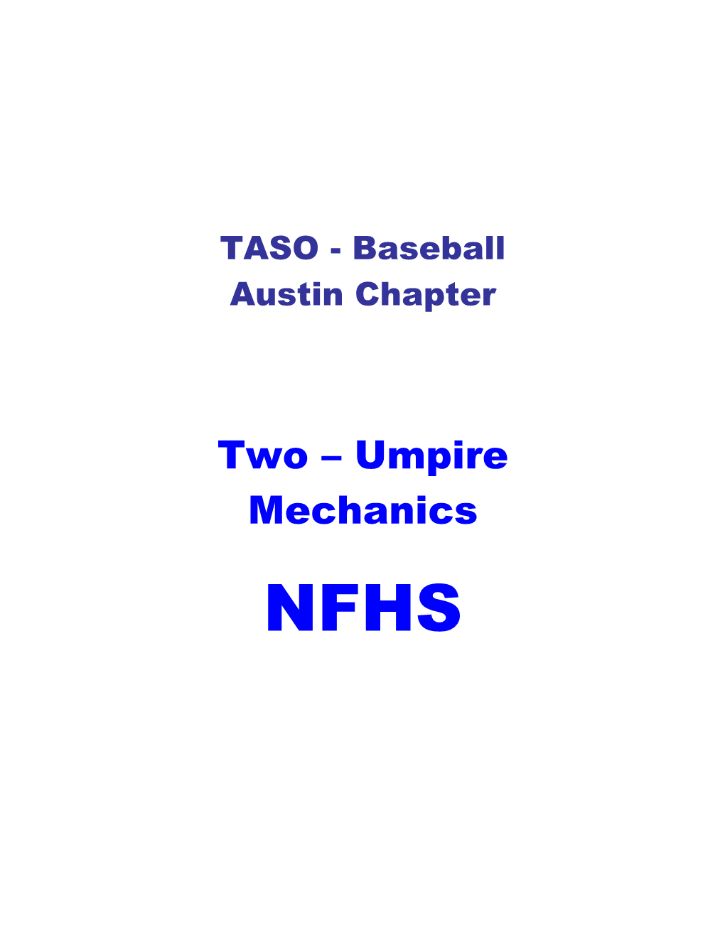 Two – Umpire Mechanics NFHS BASIC UMPIRE NO RUNNERS on POSITIONS Fly Ball Coverage Outfield