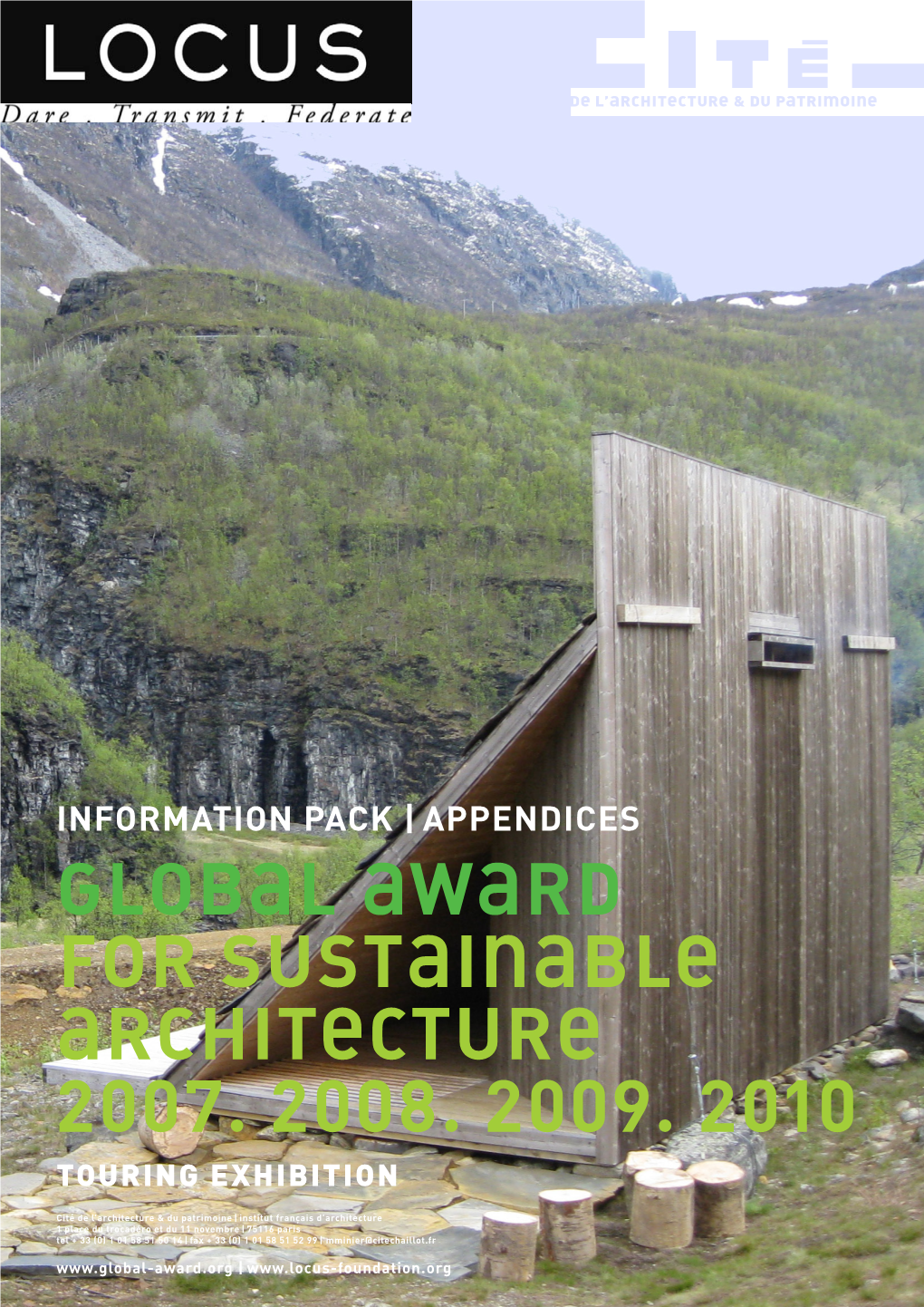 Global Award for Sustainable Architecture 2007. 2008. 2009. 2010 Touring Exhibition