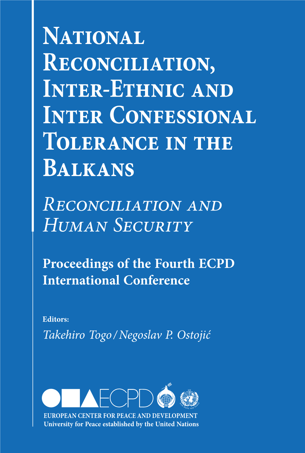 National Reconciliation, Inter-Ethnic and Inter Confessional Tolerance in the Balkans