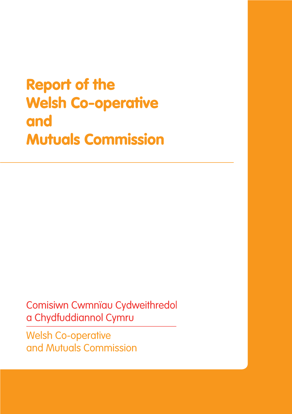 Report of the Welsh Co-Operative and Mutuals Commission Digital ISBN 978 1 4734 0986 6 Contents
