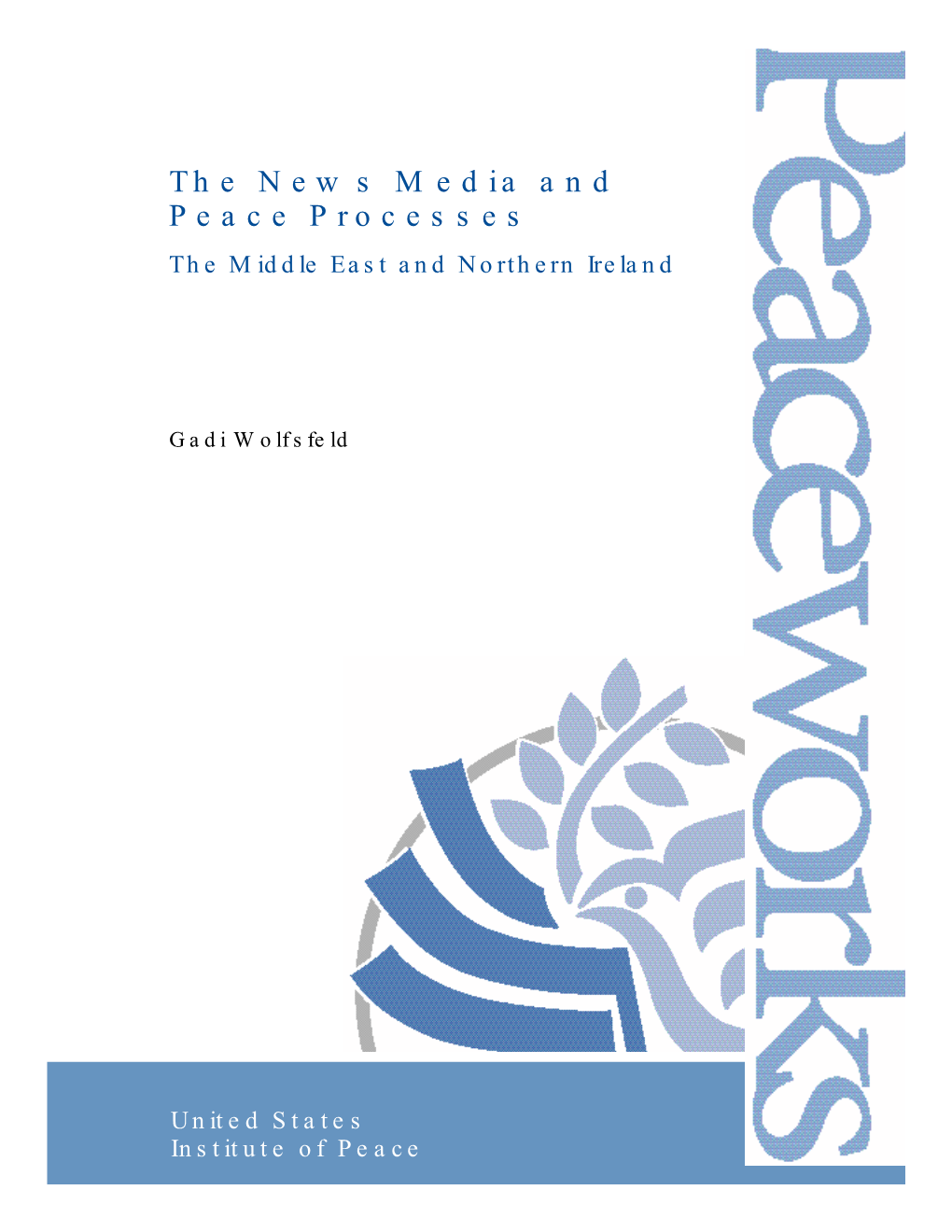 The News Media and Peace Processes: the Middle East and Northern Ireland