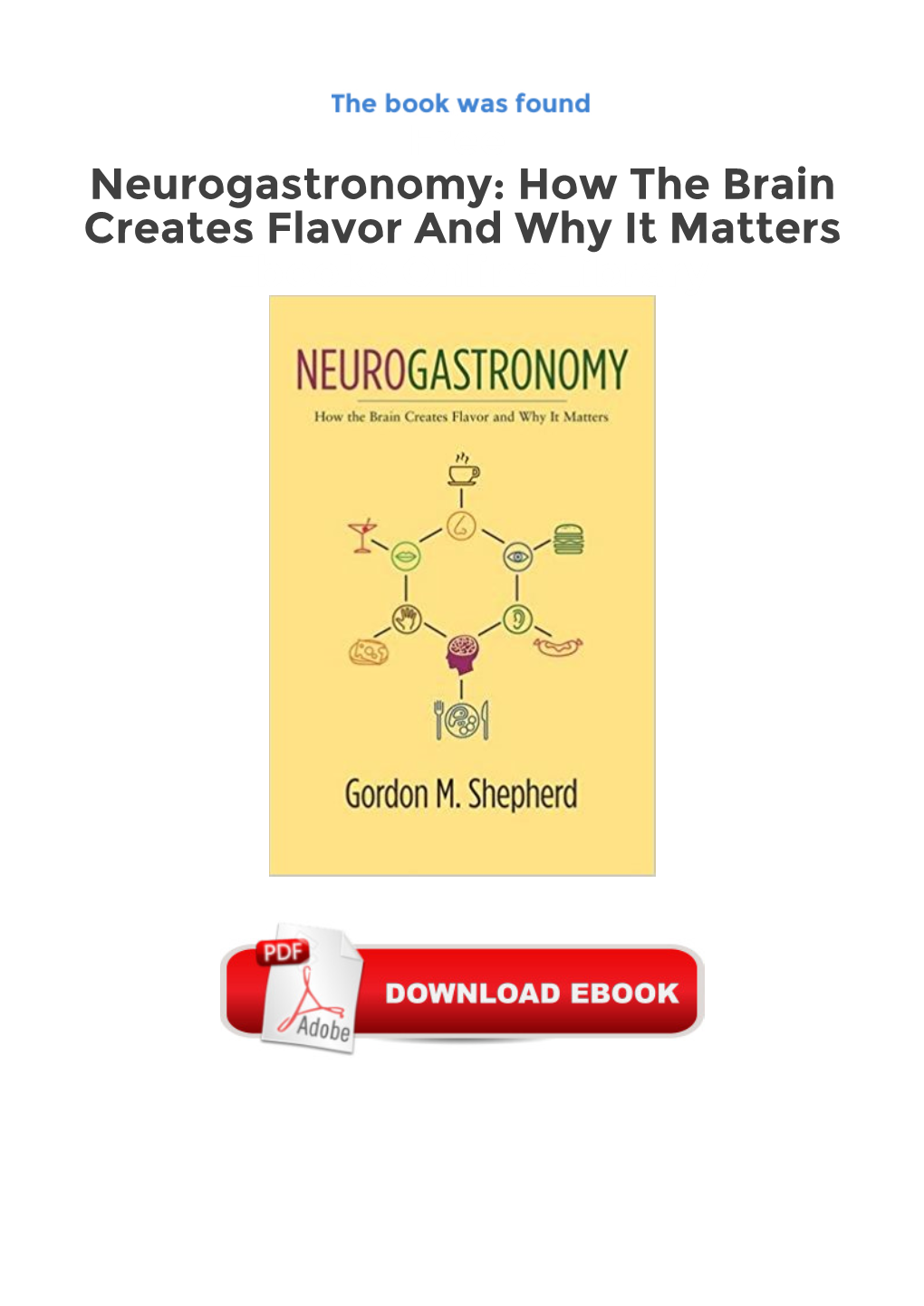 Neurogastronomy: How the Brain Creates Flavor and Why It Matters Ebooks Online Library Leading Neuroscientist Gordon M