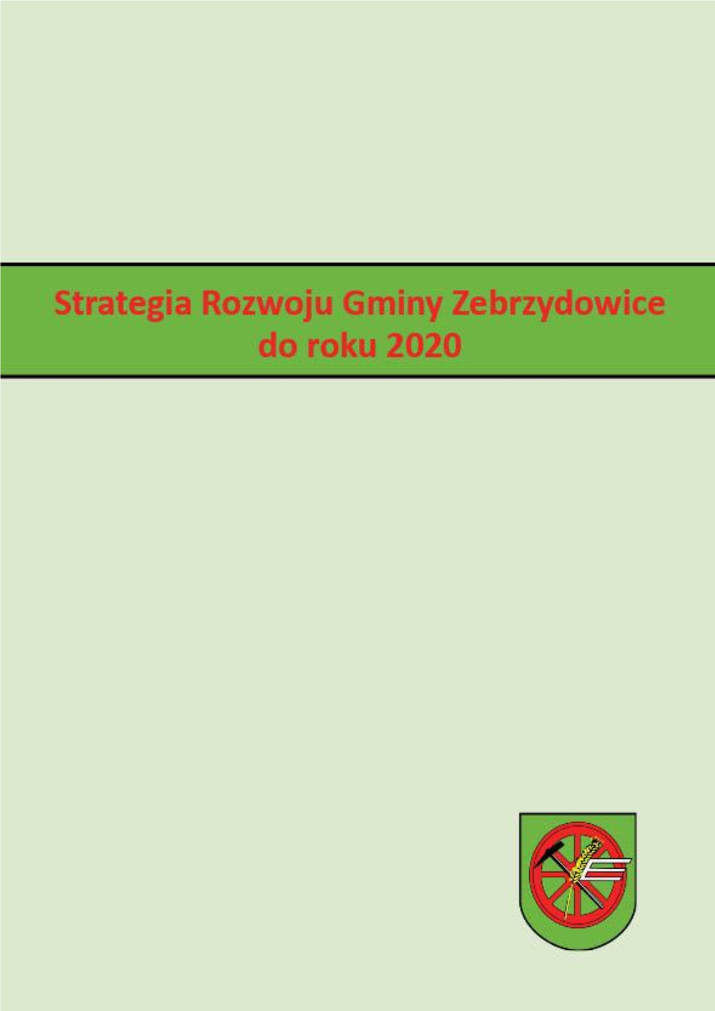 06.05.2015 Strategia Rozwoju Gminy Zebrzydowice Do 2020 Roku.Pdf