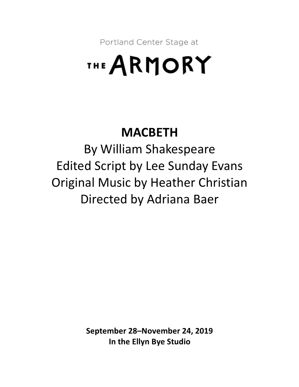 MACBETH by William Shakespeare Edited Script by Lee Sunday Evans Original Music by Heather Christian Directed by Adriana Baer