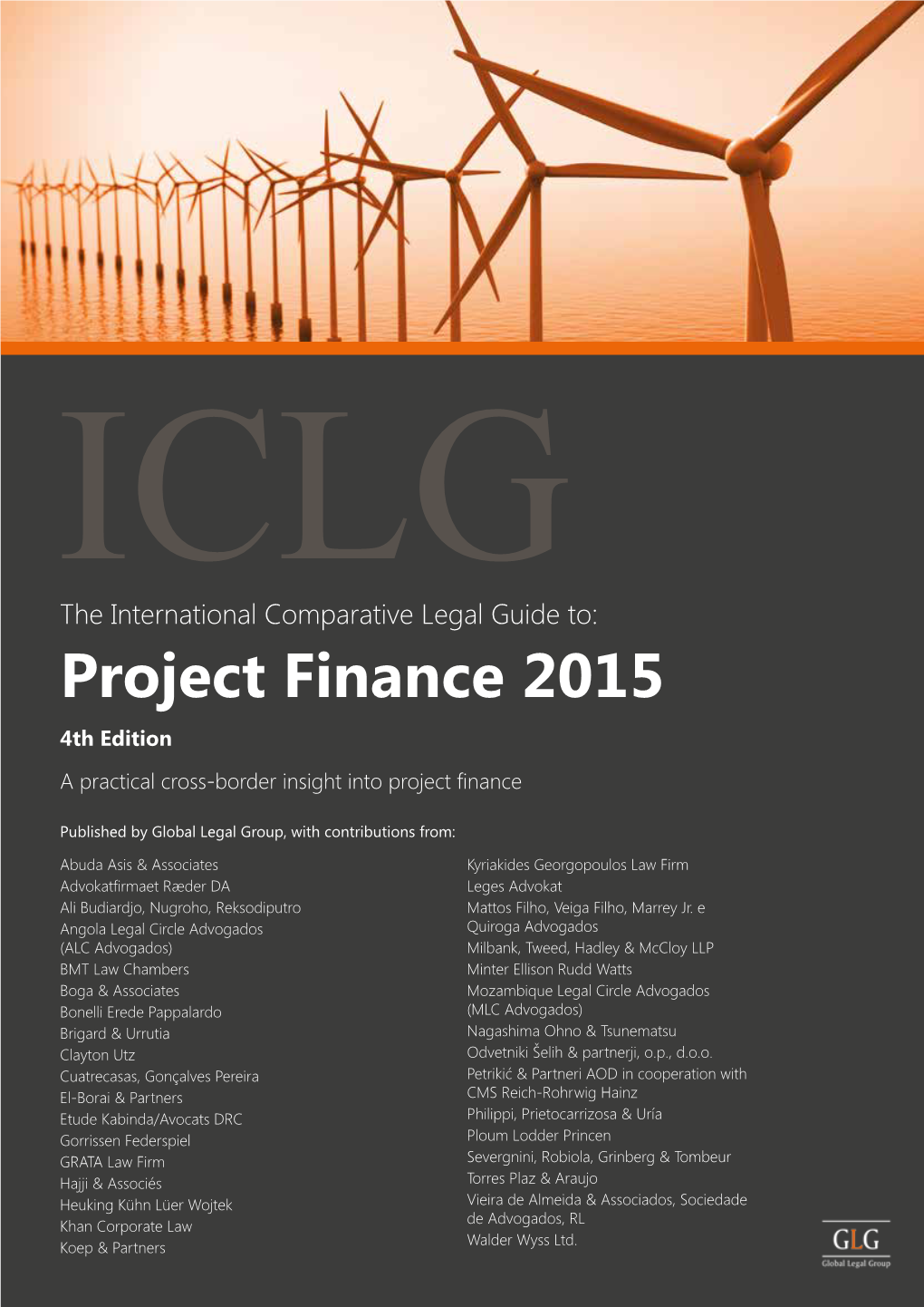 The International Comparative Legal Guide To: Project Finance 2015 4Th Edition a Practical Cross-Border Insight Into Project Finance