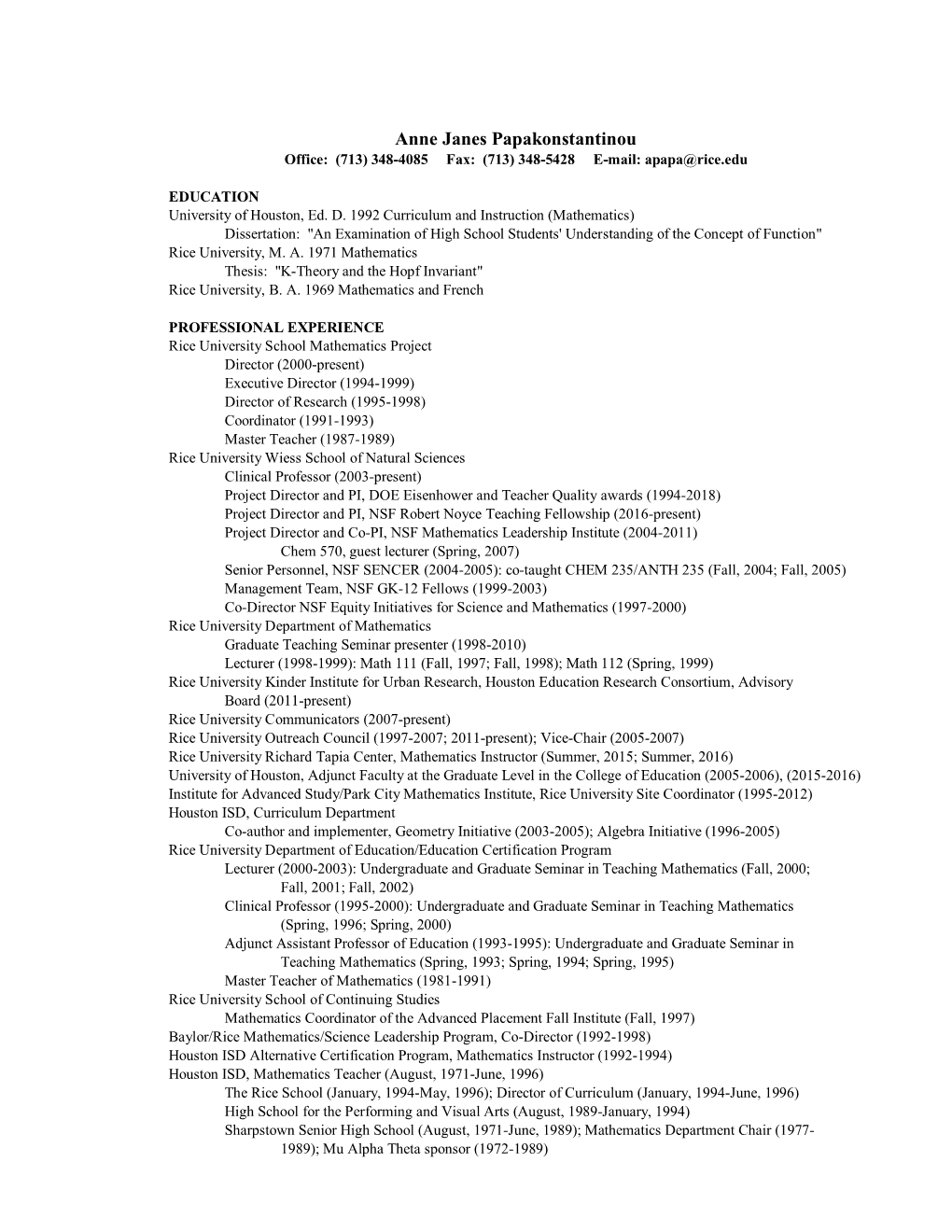 Anne Janes Papakonstantinou Office: (713) 348-4085 Fax: (713) 348-5428 E-Mail: Apapa@Rice.Edu