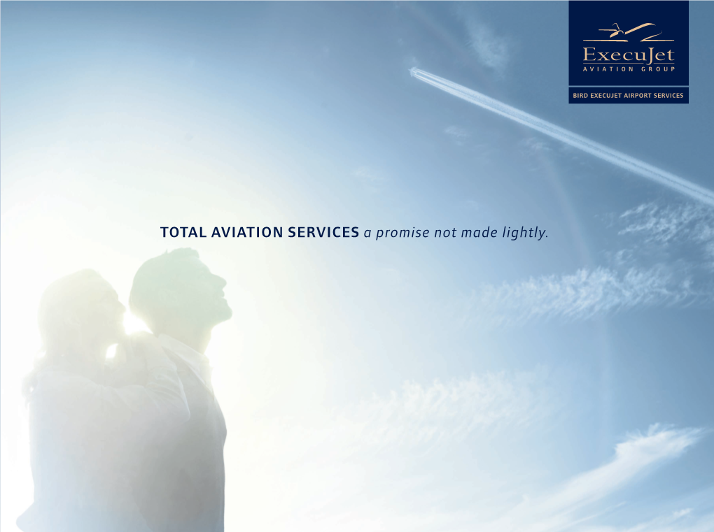 TOTAL AVIATION SERVICES a Promise Not Made Lightly. Under the Regulatory Umbrella of Seven Regional Civil Aviation Issued Air Operating Certificates (Aocs)