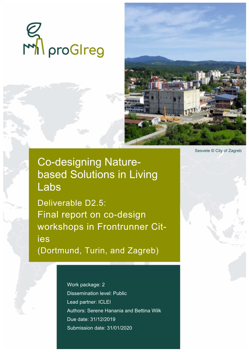 Co-Designing Nature- Based Solutions in Living Labs Deliverable D2.5: Final Report on Co-Design Workshops in Frontrunner Cit- Ies (Dortmund, Turin, and Zagreb)