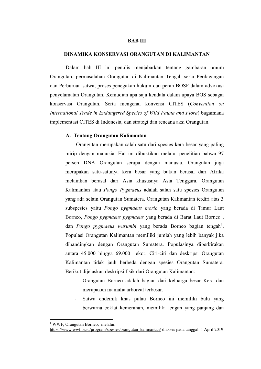 BAB III DINAMIKA KONSERVASI ORANGUTAN DI KALIMANTAN Dalam Bab III Ini Penulis Menjabarkan Tentang Gambaran Umum Orangutan, Perma