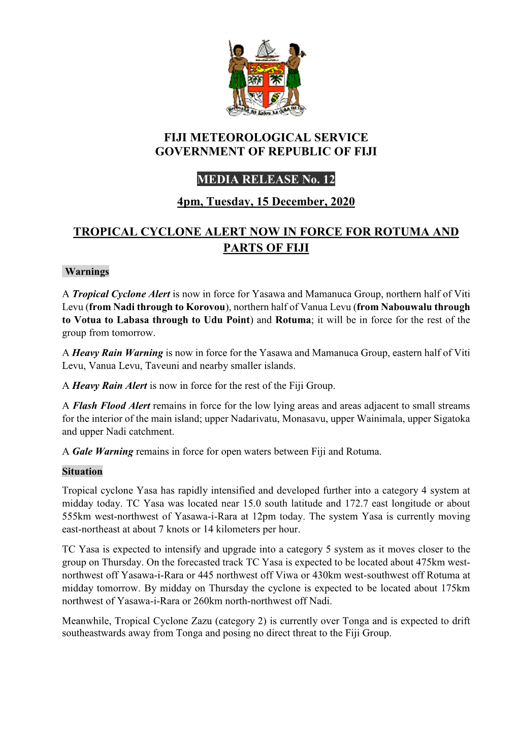 FIJI METEOROLOGICAL SERVICE GOVERNMENT of REPUBLIC of FIJI MEDIA RELEASE No. 12 4Pm, Tuesday, 15 December, 2020 TROPICAL CYCLONE