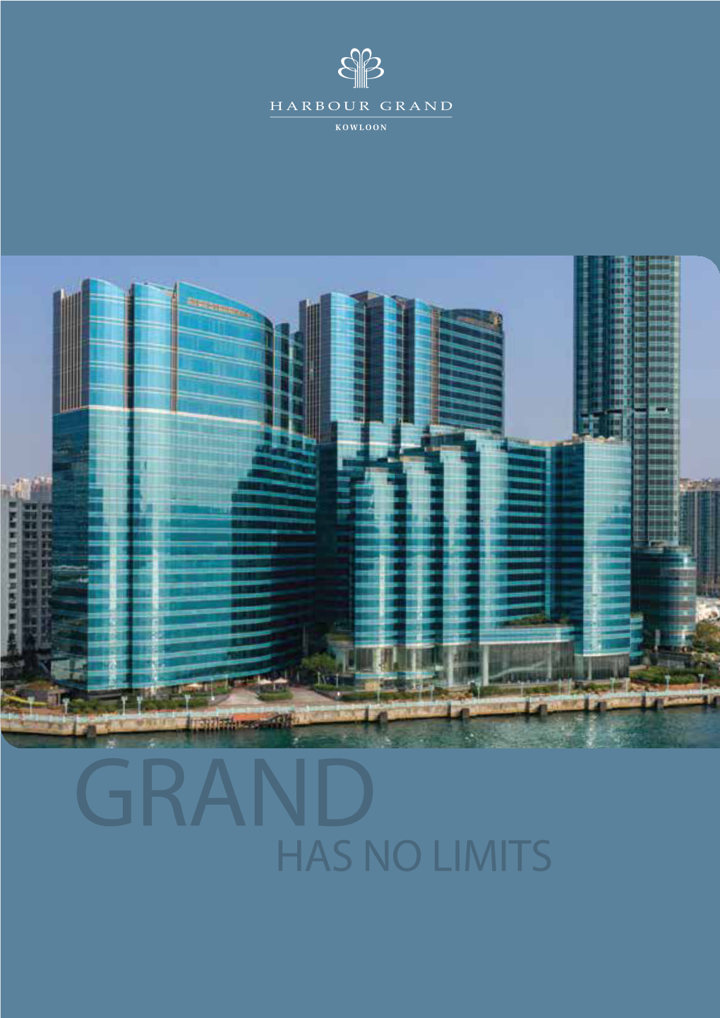 HAS NO LIMITS Overview Welcome to Harbour Grand Kowloon