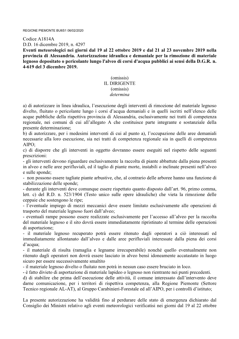 Codice A1814A D.D. 16 Dicembre 2019, N. 4297 Eventi Meteorologici Nei Giorni Dal 19 Al 22 Ottobre 2019 E Dal 21 Al 23 Novembre 2019 Nella Provincia Di Alessandria