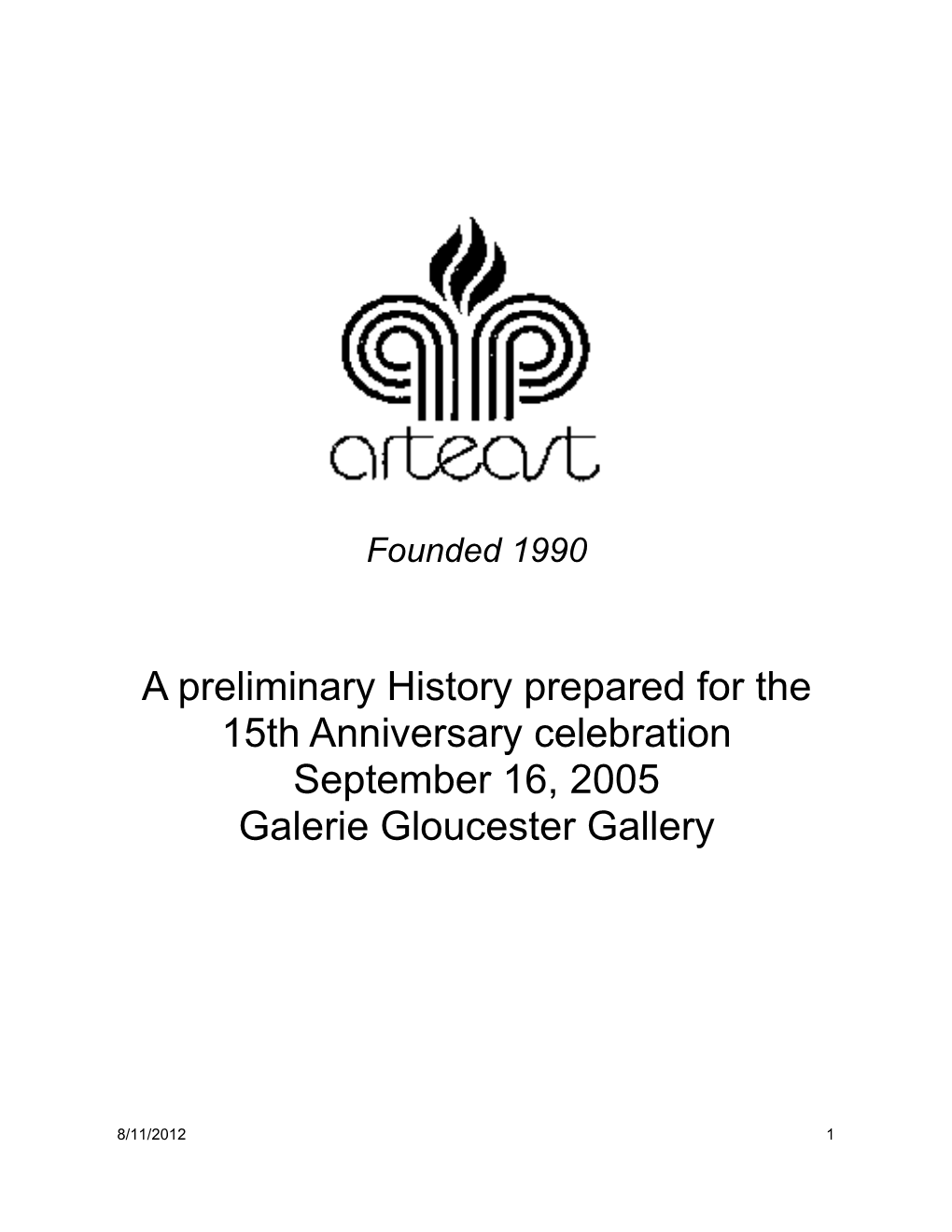 A Preliminary History Prepared for the 15Th Anniversary Celebration September 16, 2005 Galerie Gloucester Gallery