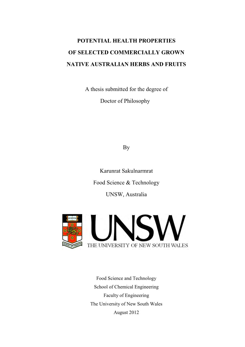 POTENTIAL HEALTH PROPERTIES of SELECTED COMMERCIALLY GROWN NATIVE AUSTRALIAN HERBS and FRUITS a Thesis Submitted for the Degree