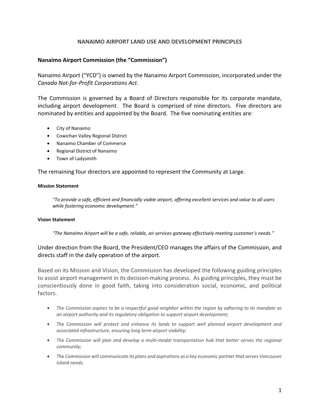 1 NANAIMO AIRPORT LAND USE and DEVELOPMENT PRINCIPLES Nanaimo Airport Commission (The “Commission”) Nanaimo Airport (“YCD