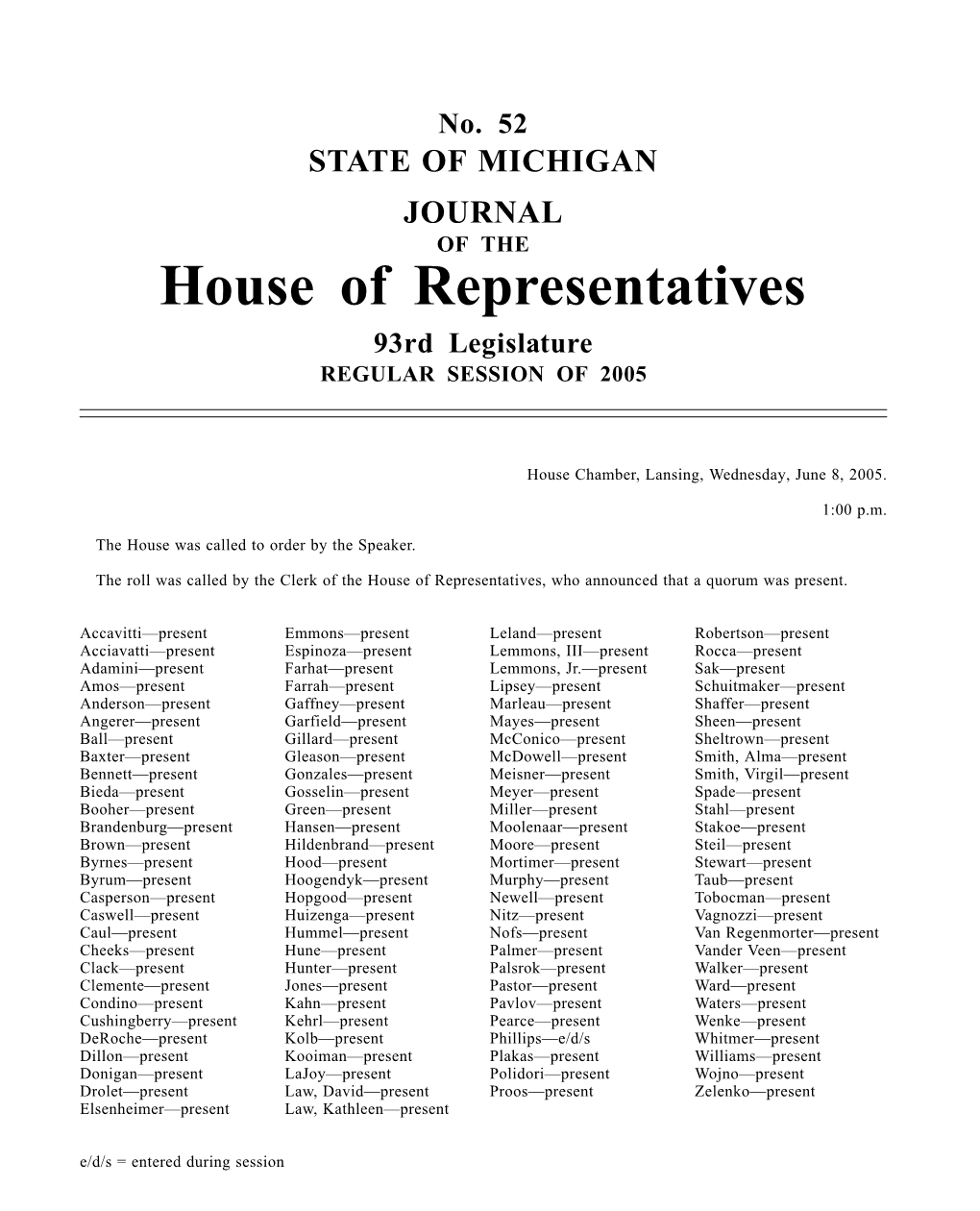 House of Representatives 93Rd Legislature REGULAR SESSION of 2005