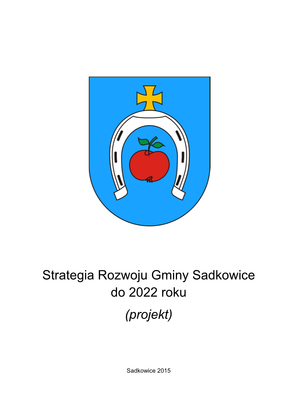 Strategia Rozwoju Gminy Sadkowice Do 2022 Roku (Projekt)