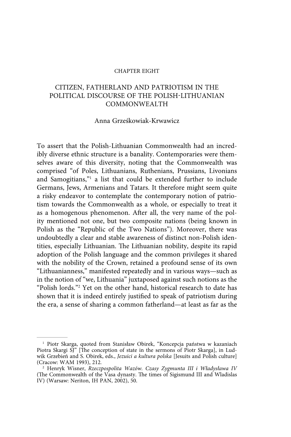 CITIZEN, FATHERLAND and PATRIOTISM in the POLITICAL DISCOURSE of the POLISH LITHUANIAN COMMONWEALTH Anna Grześkowiak-Krwawicz