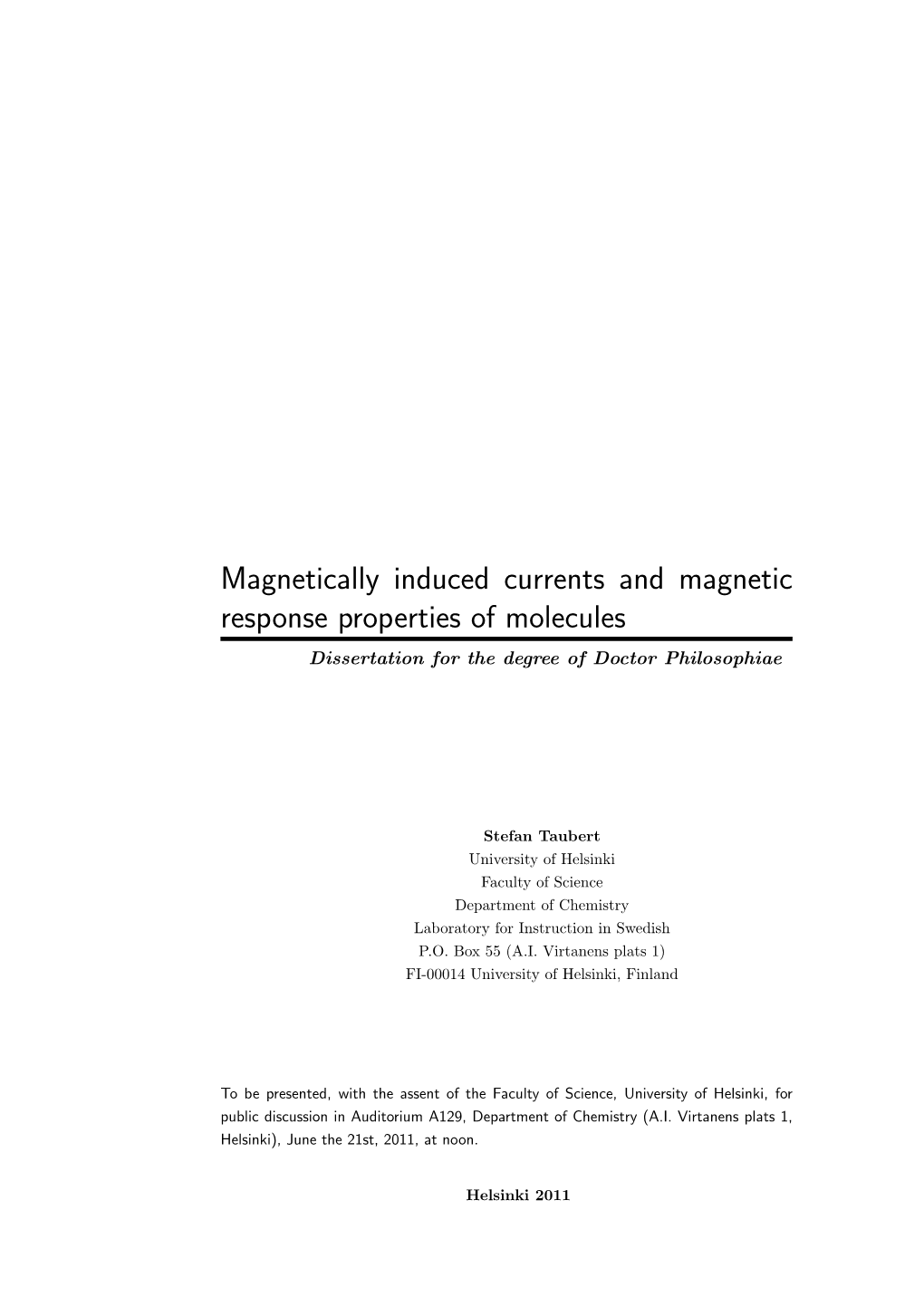 Magnetically Induced Currents and Magnetic Response Properties of Molecules Dissertation for the Degree of Doctor Philosophiae