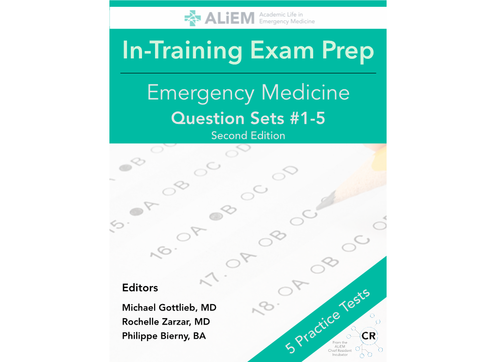 In-Training Exam Prep Emergency Medicine Question Sets #1-5 Second Edition