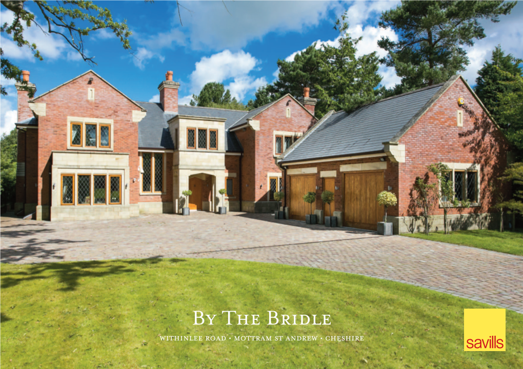 By the Bridle WITHINLEE ROAD • MOTTRAM ST ANDREW • CHESHIRE