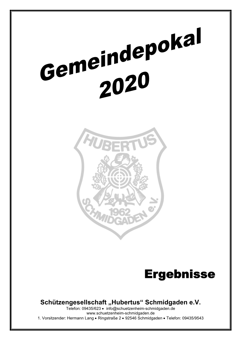Schützengesellschaft „Hubertus“ Schmidgaden E.V. Telefon: 09435/623 • Info@Schuetzenheim-Schmidgaden.De 1
