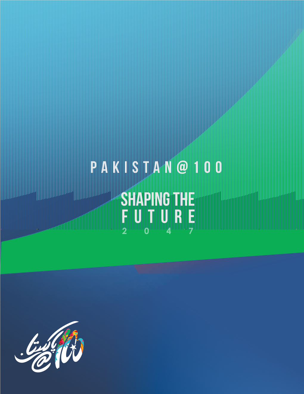 Pakistan@100: Shaping the Future © 2019 the World Bank 1818 H Street NW, Washington DC 20433 Telephone: 202-473-1000; Internet