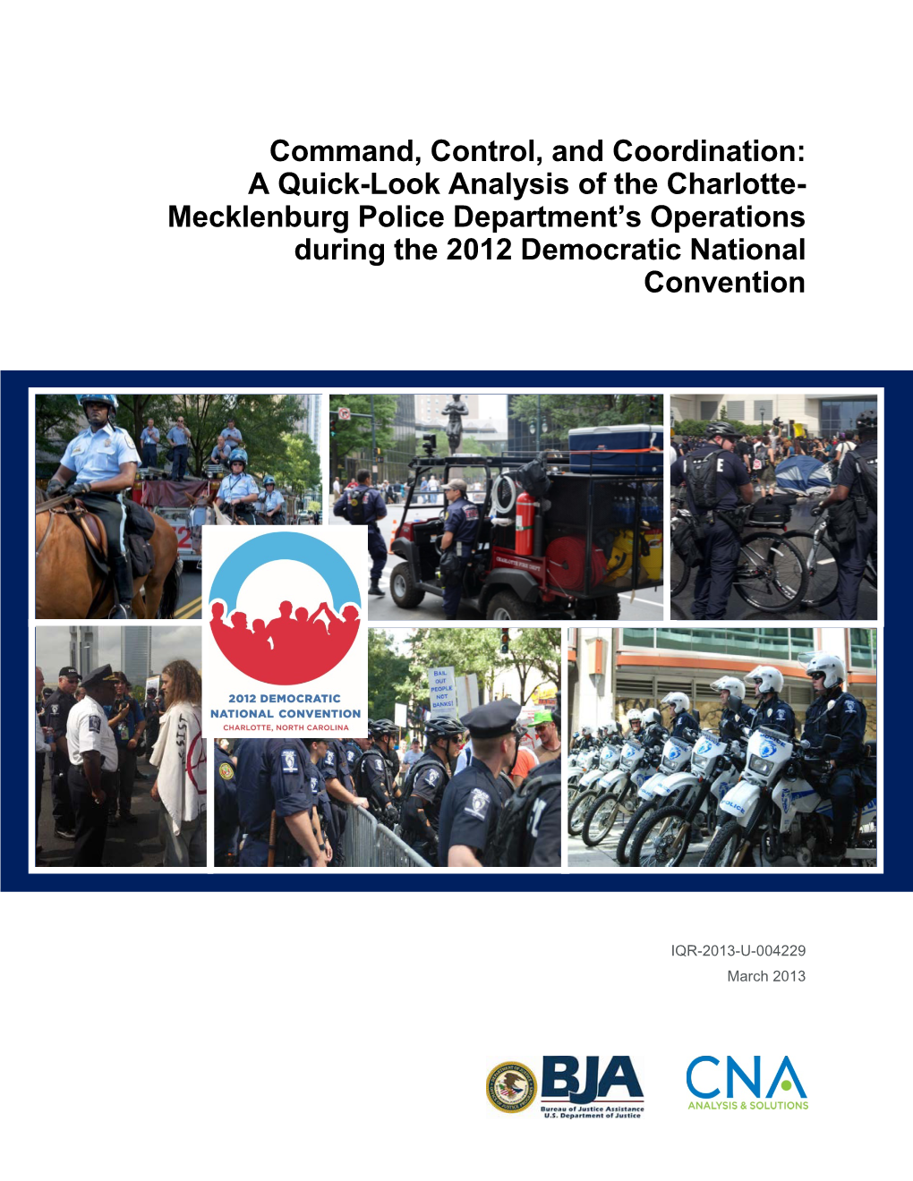 Command, Control, and Coordination: a Quick-Look Analysis of the Charlotte- Mecklenburg Police Department’S Operations During the 2012 Democratic National Convention